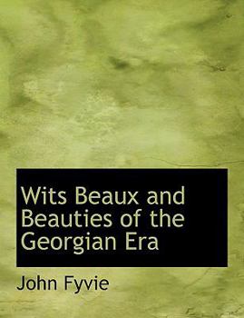 Hardcover Wits Beaux and Beauties of the Georgian Era Book