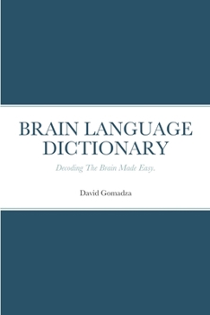 Paperback Brain Language Dictionary: Decoding The Brain Made Easy. Book