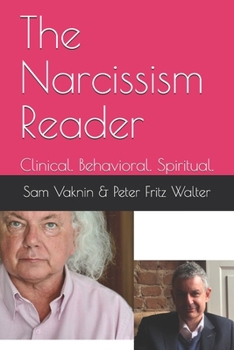 Paperback The Narcissism Reader: Clinical. Behavioral. Spiritual. Book