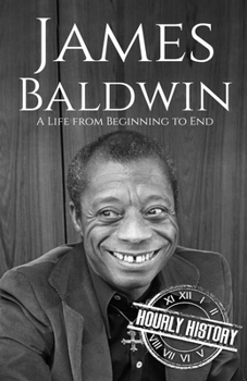 Paperback James Baldwin: A Life from Beginning to End Book