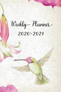 Paperback Weekly Planner 2020-2021: Pretty Floral and Hummingbird Design Weekly and Monthly Planner - Perfect Gift for Girl Women Friends and Colleagues Book