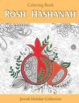 Rosh Hashanah Coloring Book: Jewish Holiday collection, unique GIFT idea for holiday craft, relaxation, meditation and stress relief. (Volume 1)