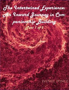 Paperback The Intertwined Experience: An Inward Journey in Companionship Building Book
