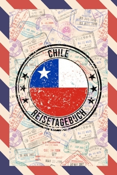 Chile Reisetagebuch: A5 Reise Journal I Notizbuch I Urlaubs Planer I Road trip Planer I Travel notebook I 6X9 Pocket journal I Geschenk für Backpacker (German Edition)