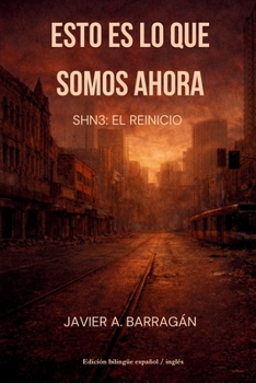 Paperback Esto Es Lo Que Somos Ahora: SHN3: El Reinicio (Edicion Bilingue) [Spanish] Book