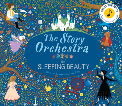 Hardcover The Story Orchestra: The Sleeping Beauty: Press the Note to Hear Tchaikovsky's Music Book
