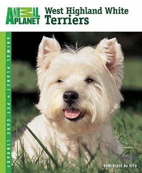 West Highland White Terrier (Animal Planet Pet Care Library) - Book  of the Animal Planet Pet Care Library