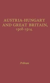 Hardcover Austria, Hungary & Great Britain, 1908-1914 Book