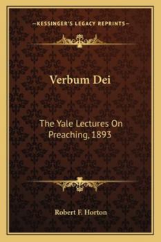 Paperback Verbum Dei: The Yale Lectures On Preaching, 1893 Book