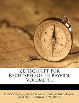 Paperback Zeitschrift Fur Rechtspflege in Bayern, Volume 1... [German] Book