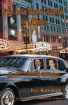 Paperback I was Jackie Mason's Chauffeur for 5 Minutes: and more celebrity encounters Book