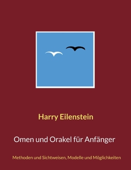 Paperback Omen und Orakel für Anfänger: Methoden und Sichtweisen, Modelle und Möglichkeiten [German] Book