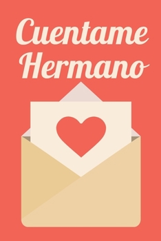 Cuentame Hermano: Hermano cuéntame, El libro de recuerdos de Hermano, 120 preguntas (Spanish Edition)