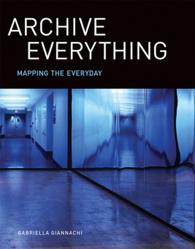 Paperback Archive Everything: Mapping the Everyday Book