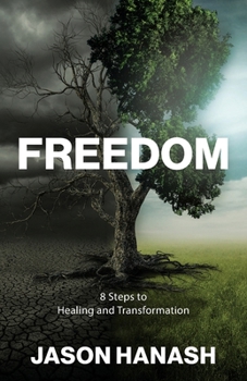 Paperback Freedom: 8 Steps to Healing and Transformation Book