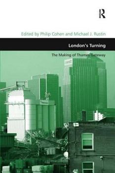 Hardcover London's Turning: Thames Gateway-Prospects and Legacy Book