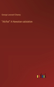 "Alo'ha!" A Hawaiian salutation