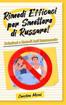 Hardcover Rimedi efficaci per smettere di Russare!: Soluzioni e Metodi Anti Russamento [Italian] Book