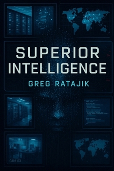 Paperback Superior Intelligence: A Novel of Artificial Intelligence and Human Ingenuity Book