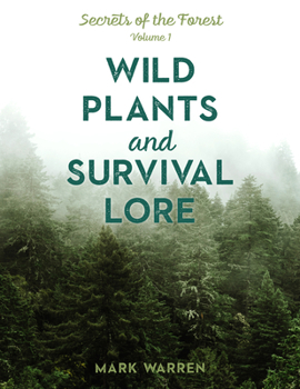 Paperback Wild Plants and Survival Lore: Secrets of the Forest Book