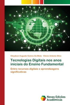 Tecnologias Digitais nos anos iniciais do Ensino Fundamental (Portuguese Edition)