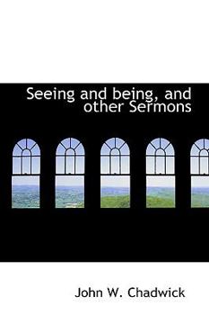 Seeing and Being, and Other Sermons