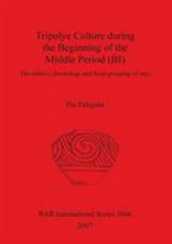 Paperback Tripolye Culture during the Beginning of the Middle Period (BI) Book