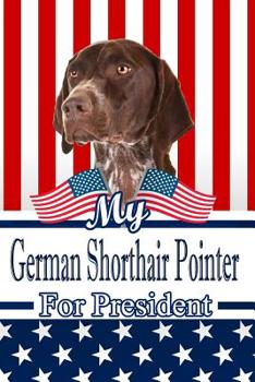 Paperback My German Shorthair Pointer for President: 2020 Election Isometric Dot Paper Notebook 120 Pages 6x9 Book