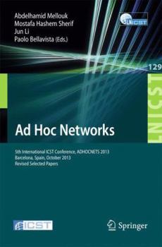 Paperback AD Hoc Networks: 5th International Icst Conference, Adhocnets 2013, Barcelona, Spain, October 2013, Revised Selected Papers Book