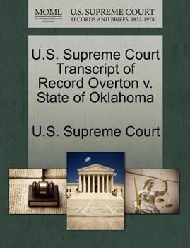 Paperback U.S. Supreme Court Transcript of Record Overton V. State of Oklahoma Book