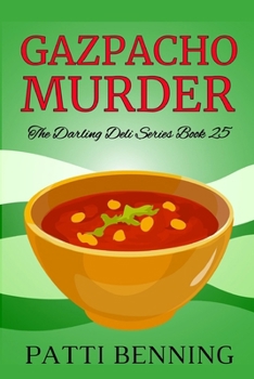 Gazpacho Murder - Book #25 of the Darling Deli