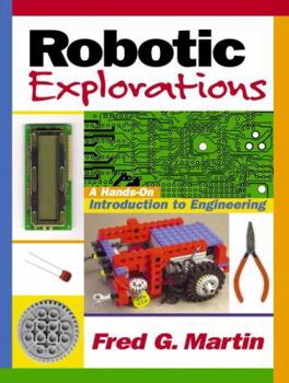 Paperback Robotic Explorations: A Hands-On Introduction to Engineering Book