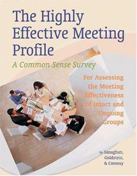 The Highly Effective Meeting Profile: A Common Sense Survey For Assessing The Meeting Effectiveness Of Intact And Ongoing Groups (Packet Of 5)