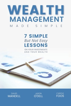 Paperback Wealth Management Made Simple: Seven Simple But Not Easy Lesson on Your Investments and Your Wealth Book