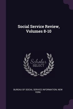Paperback Social Service Review, Volumes 8-10 Book