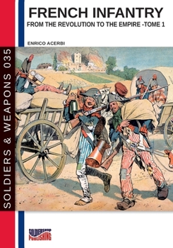 Paperback French infantry from the Revolution to the Empire - Tome 1 Book