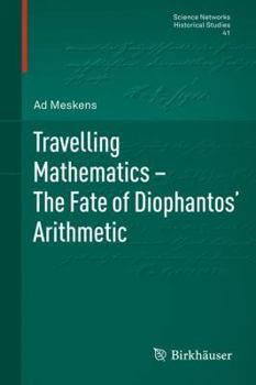 Hardcover Travelling Mathematics - The Fate of Diophantos' Arithmetic Book