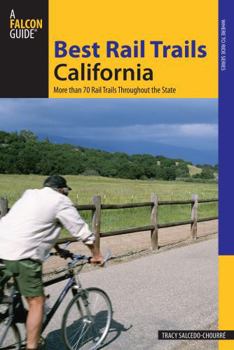 Paperback Best Rail Trails California: More Than 70 Rail Trails Throughout the State Book