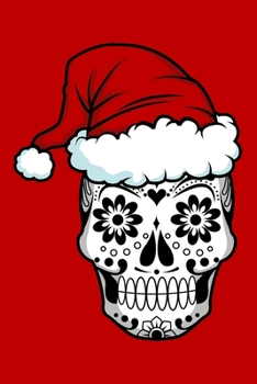 Paperback Notebook: Christmas Skull Halloween Dia de los Muertos Mexican Black Lined Journal Writing Diary - 120 Pages 6 x 9 Book