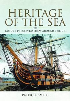 Hardcover Heritage of the Sea: Famous Preserved Ships Around the UK Book