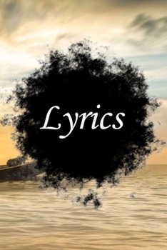 Lyrics Journal: Lined Notebook / Journal Gift, 100 Pages, 6x9, Soft Cover, Matte Finish Inspirational Quotes Journal, Notebook, Diary, Composition Book