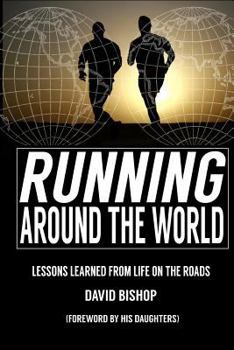 Paperback Running Around the World: Lessons Learned from Life on the Roads Book