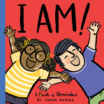 Hardcover I Am!: A Book of Reminders Book