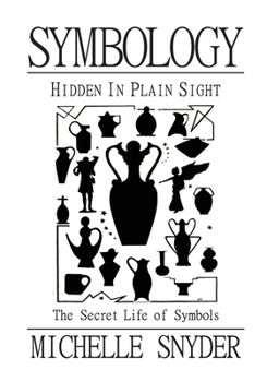 Paperback Symbology: Hidden in Plain Sight: The Secret Life of Symbols Book