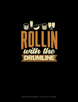 Paperback Rollin' With The Drumline: Graph Paper Notebook - 0.25 Inch (1/4") Squares Book