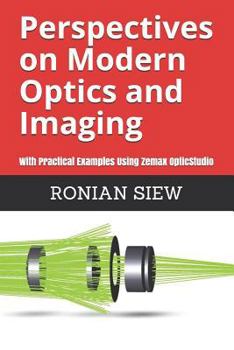 Paperback Perspectives on Modern Optics and Imaging: With Practical Examples Using Zemax(R) OpticStudio(TM) Book