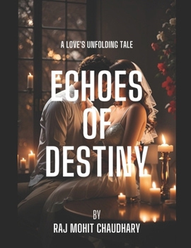Echoes of Destiny: A Love's Unfolding Tale