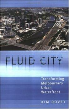 Paperback Fluid City: Transforming Melbourne's Urban Waterfront Book