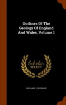 Hardcover Outlines Of The Geology Of England And Wales, Volume 1 Book