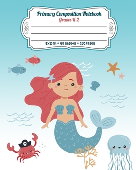 Paperback Primary Composition Notebook Grades K-2: Full Page Handwriting Practice Paper With Dashed Midline - Crab and Octopus (Mermaid Series) Book